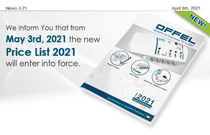 We inform You that from May 3rd, 2021 the new Price List 2021 will enter into force.