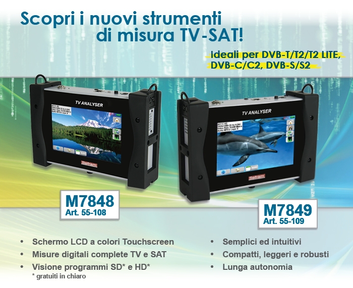 Scopri i nuovi strumenti di misura TV-SAT! Ideali per DVB-T/T2/T2 LITE, DVB-C/C2, DVB-S/S2.
