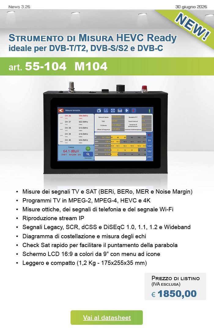 Strumento di Misura HEVC Ready ideale per DVB-T/T2, DVB-S/S2 e DVB-C art. 55-104 M104