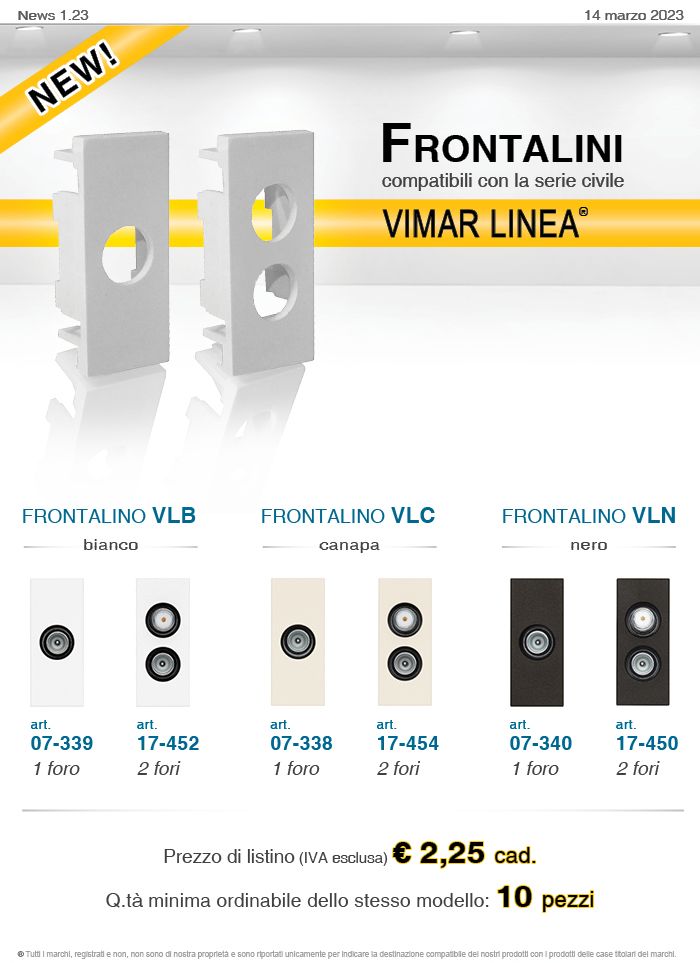Offel presenta la nuova gamma di frontalini compatibili con la serie civile VIMAR LINEA. Tre colori disponibili. Versioni ad uno e due fori per prese TV e TV/SAT.